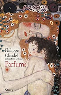 Parfums par Philippe Claudel