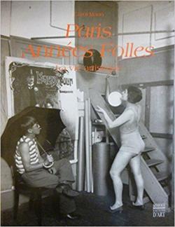 Paris Annes Folles : La vie artistique par Carol Mann