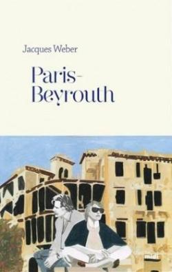 Paris-Beyrouth par Jacques Weber