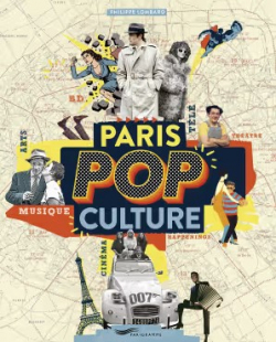Paris Pop Culture par Philippe Lombard