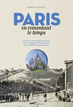 Paris en remontant le temps par Danielle Chadych