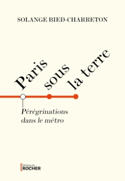 Paris sous la terre par Solange Bied-Charreton
