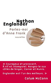 Parlez-moi d\'Anne Frank par Nathan Englander