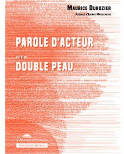 Parole d'acteur - Double peau par Maurice Durozier