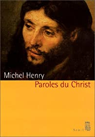 Paroles du Christ par Michel Henry
