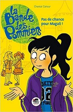 La bande des Pommiers, tome 8 : Pas de chance pour Magali par Chantal Cahour