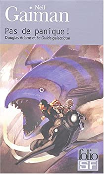 Pas de panique ! : Douglas Adams et Le guide galactique par Neil Gaiman