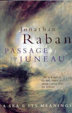 Passage to Juneau par Jonathan Raban