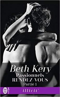 Passionnels rendez-vous, tome 1 par Beth Kery