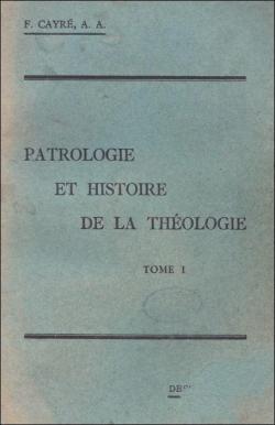 Patrologie et Histoire de la thologie par Fulbert Cayr