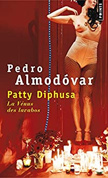 Patty Diphusa : La Vnus des lavabos par Pedro Almodovar