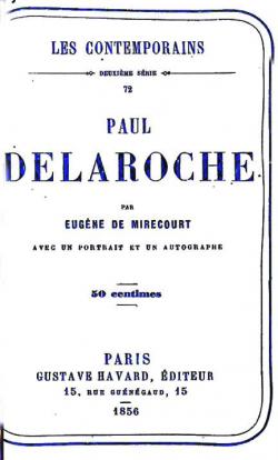 Paul Delaroche par Eugne de Mirecourt