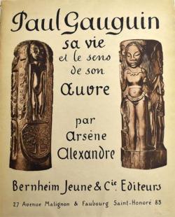 Paul Gauguin : Sa vie et le sens de son oeuvre par Arsne Alexandre