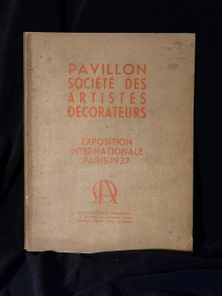 Pavillon Socit des Artistes Dcorateurs - Exposition Internationale Paris 1937 par Anatole de Monzie