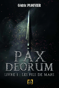 Pax Deorum - Livre I : Les Fils de Mars par Cdric Plouvier