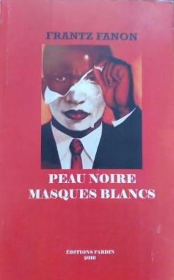 Peau noire, masques blancs par Frantz Fanon
