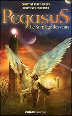 Pegasus, tome 2 : Le sortilge des vents par Christine Fret-Fleury