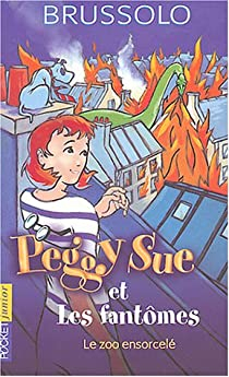 Peggy Sue et les Fantmes, tome 4 : Le Zoo ensorcel par Serge Brussolo