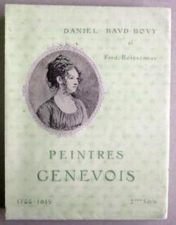 Peintres Genevois, 1766-1849: Topffer, Massot, Agasse par Daniel Baud-Bovy