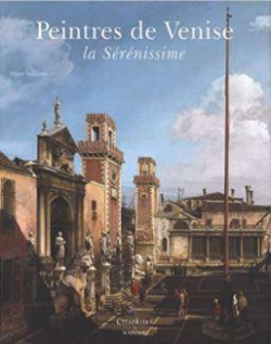 Peintres de Venise la Srnissime par Filippo Pedrocco