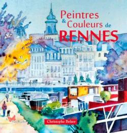 Peintres et Couleurs de Rennes par Christophe Belser