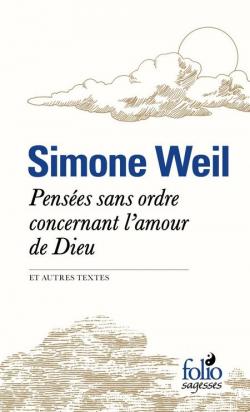 Penses sans ordre concernant l'amour de Dieu et autres textes par Simone Weil
