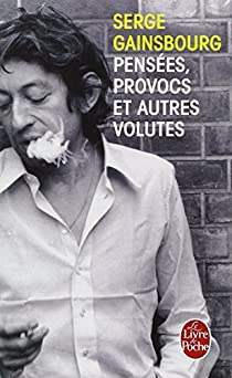 Penses, provocs et autres volutes par Serge Gainsbourg