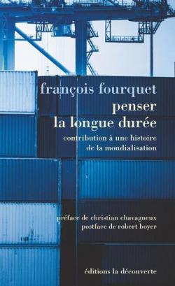 Penser la longue dure par Franois Fourquet