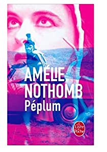Péplum par Amélie Nothomb