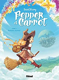 Pepper et Carrot, tome 1 : Potions d'envol par David Revoy