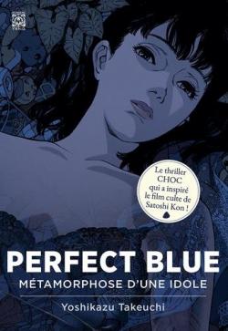 Perfect Blue : Mtamorphose d'une idole par Yoshikazu Takeuchi