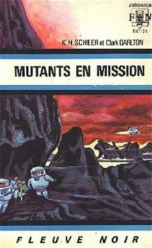 Perry Rhodan, tome 14 : Mutants en mission  par Karl-Herbert Scheer