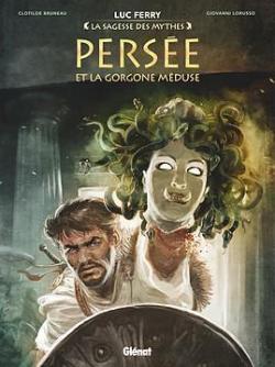 La sagesse des mythes : Persée et la Gorgone Méduse par Clotilde Bruneau