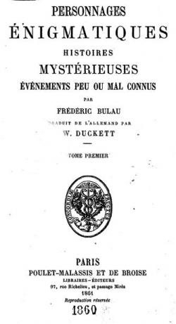 Personnages nigmatiques, Histoires Mystrieuses, vnements peu ou mal connus, Volume 1 par Friedrich Blau