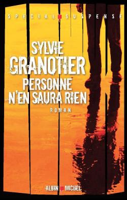 Personne n'en saura rien par Sylvie Granotier