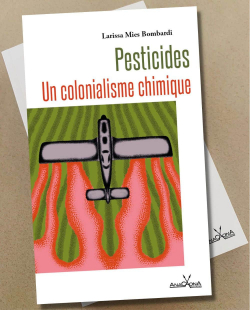 Pesticides. Un colonialisme chimique par Larissa Mies Bombardi