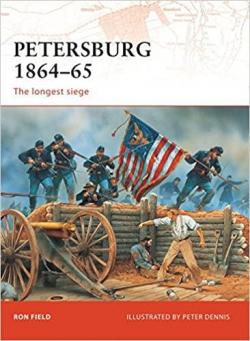 Petersburg 186465: The longest siege par Ron Field