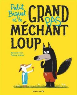 Petit Biquet et le Grand (pas) mchant loup par Bernard Friot