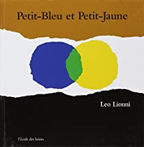 Petit-Bleu et Petit-Jaune par Leo Lionni