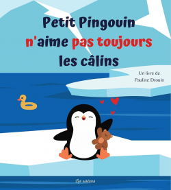 Petit Pingouin n'aime pas toujours les clins par Pauline Drouin