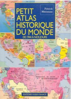 Petit atlas historique du monde. De 1944  nos jours par Patrick Mrienne