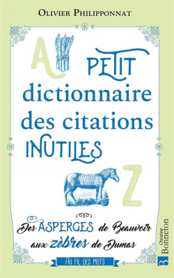 Petit dictionnaire des citations inutiles par Olivier Philipponnat