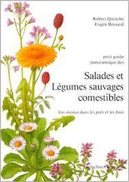 Petit guide panoramique des salades et lgumes sauvages comestibles par Robert Quinche