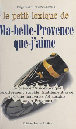 Le petit lexique de Ma-belle-Provence-que-j'aime par Philippe Carrese