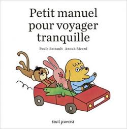 Petit manuel pour voyager tranquille par Paule Battault