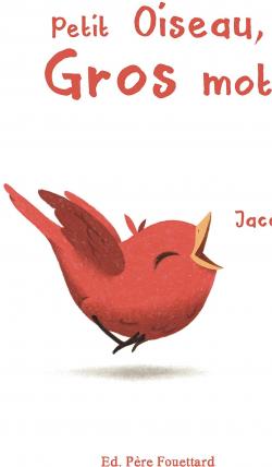 Petit oiseau, gros mot par Jacob Grant