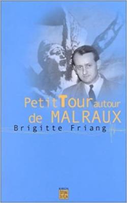 Petit tour autour de Malraux par Brigitte Friang