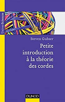 Petite introduction  la thorie des cordes par Steven S. Gubser