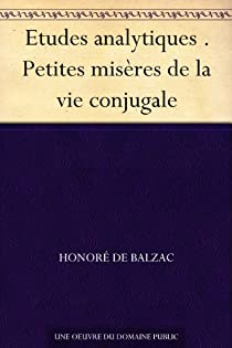 Petites Misres de la Vie conjugale par Honor de Balzac
