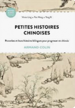Petites histoires chinoises : 22 proverbes et leurs histoires bilingues pour progresser en chinois par Vivian Ling